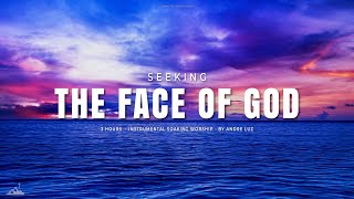 SEEKING THE FACE OF GOD // INSTRUMENTAL SOAKING WORSHIP // SOAKING WORSHIP MUSIC