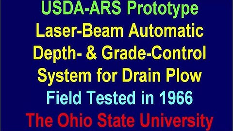 USDA-ARS Prototype Laser-Beam Automatic Depth and Grade Control System for Drain Plow
