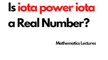Is Iota power Iota a Real Number? Complex Analysis
