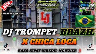 DJ TROMPET BRAZIL X CHICA LOCA FULL ASEK-ASEK PARTY MENGKANE‼️FEAT AR PRO NGANJUK