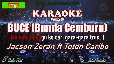 Bunda Cemburu|| Buce - Karaoke - Jacson Zeran ft Toton Caribo #BuceKaraoke
