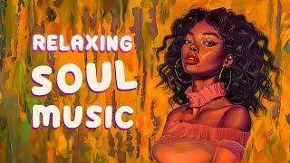 Relaxing soul music | Songs make your weekend  that perfect  Best rnb/soul playlist