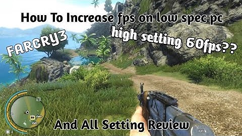Fps Increase | Far cry 3 | all setting video quality