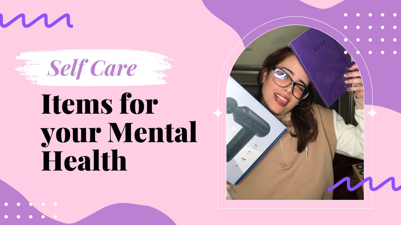 SelfCare Items for your Mental Health Odalys Nahir YouTube