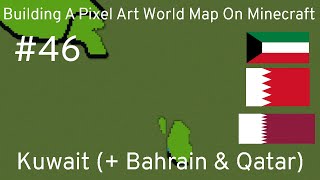 Building A Pixel Art World Map On Minecraft - Episode 46 [Kuwait (+ Bahrain & Qatar)]