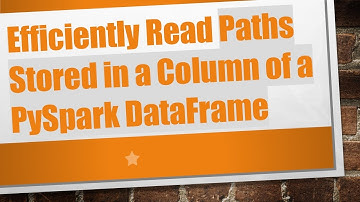Efficiently Read Paths Stored in a Column of a PySpark DataFrame