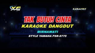 TAK BUTUH CINTA KARAOKE DANGDUT -  MIRNAWATI (YAMAHA PSR - S 775)