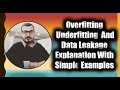 Overfitting, Underfitting And Data Leakage Explanation With Simple Example