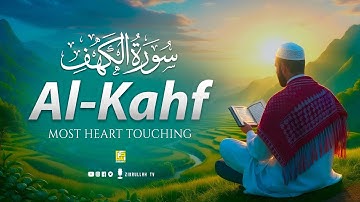 SURAH AL-KAHF سورة الكهف | MARVELOUS VOICE THAT WILL TOUCH YOUR HEART إن شاء الله | Zikrullah TV