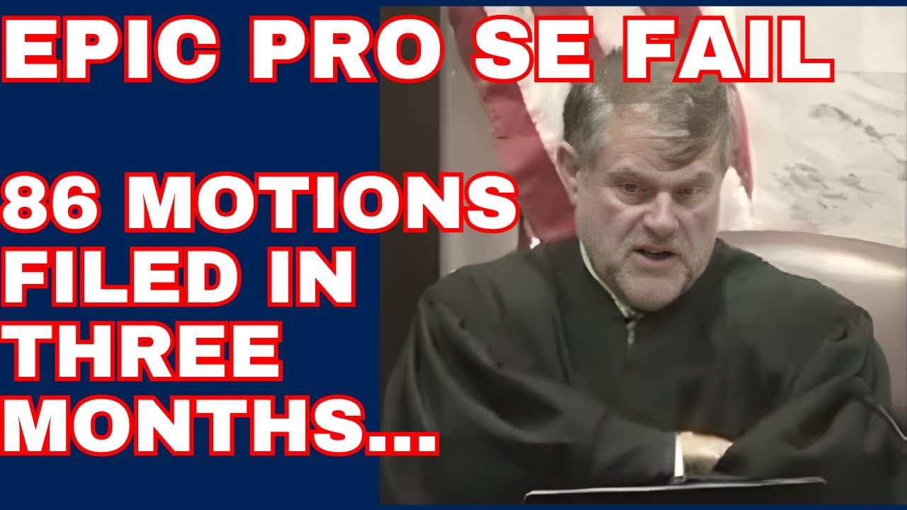 Pro Se Fail - 86 Motions Filed In Less Than Three Months... - YouTube