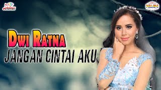 Dwi Ratna - Jangan Cintai Aku (Official Music Video)