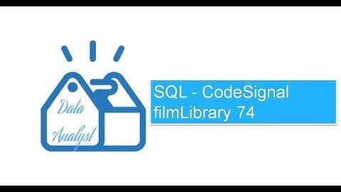 SQL - CodeSignal filmLibrary 74