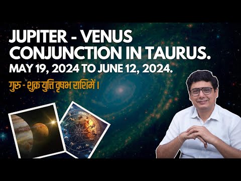 Jupiter - Venus Conjunction in Taurus | Ashish Mehta