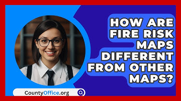How Are Fire Risk Maps Different From Other Maps? - CountyOffice.org