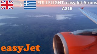 FULLFLIGHT | easyJet UK | Airbus A319-111 |  London (LGW) - Thessaloniki (SKG) |  U28243