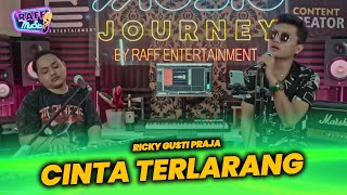 RICKY GUSTI PRAJA  - CINTA TERLARANG ( LIVE SESSION )