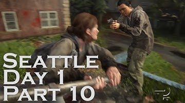 The Last of Us 2 | Walkthrough | Gameplay | Seattle | Day 1 | Part 10 | Capitol Hill | PS4