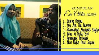 Kumpulan Lagu Cover terbaik En Okta