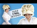 I like big BONNETS and I cannot lie - making a 1780s Market Bonnet