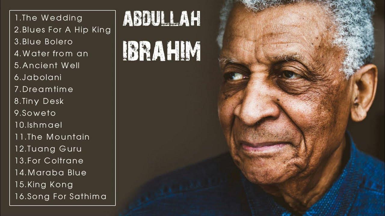 THE VERY BEST OF ABDULLAH IBRAHIM (FULL ALBUM) YouTube