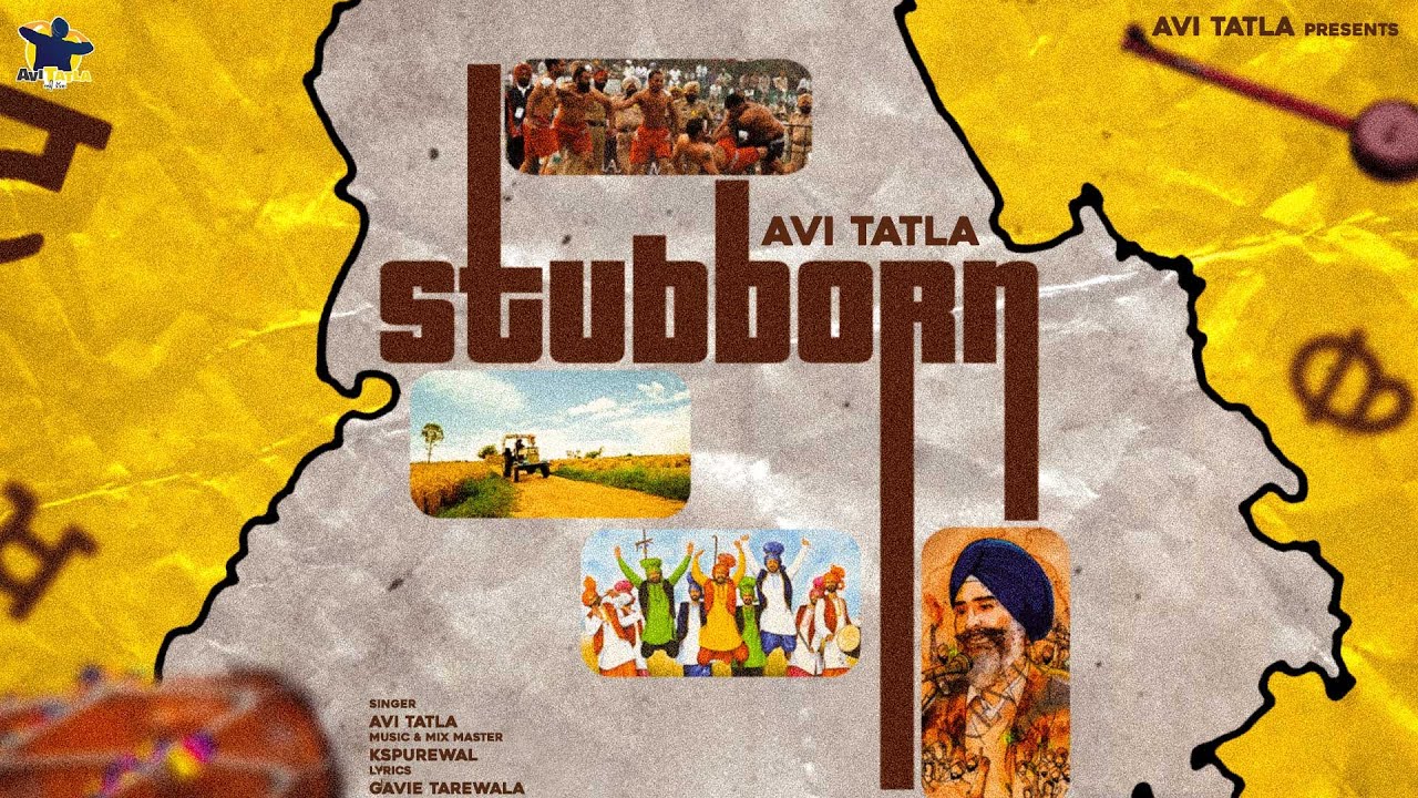 Stubborn(Official Video) Desi | Bhangra | Dhol | Avi Tatla | Kspurewal | Latest Punjabi Song 2023