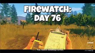 Firewatch: DAY 76
