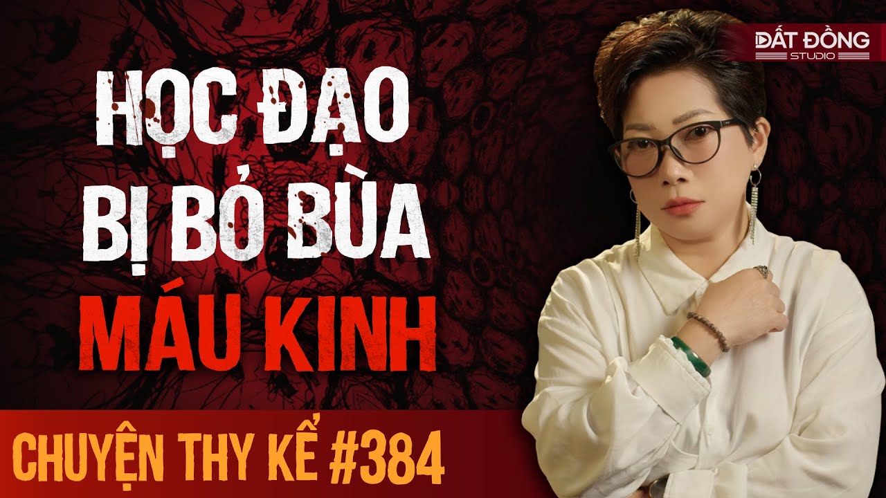Chuyện tâm linh Thy kể : HỌC ĐẠO BỊ BỎ BÙA MÁU KINH
