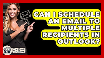 Can I Schedule An Email To Multiple Recipients In Outlook? - TheEmailToolbox.com