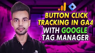 How To Track Button Clicks in GA4 with Google Tag Manager