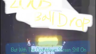 New Years Ball Drop 2002-03, but the countdown doesn’t turn off at 40