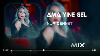 Nur Cennet - Ama Yine Gel (MKM Remix) Resimi