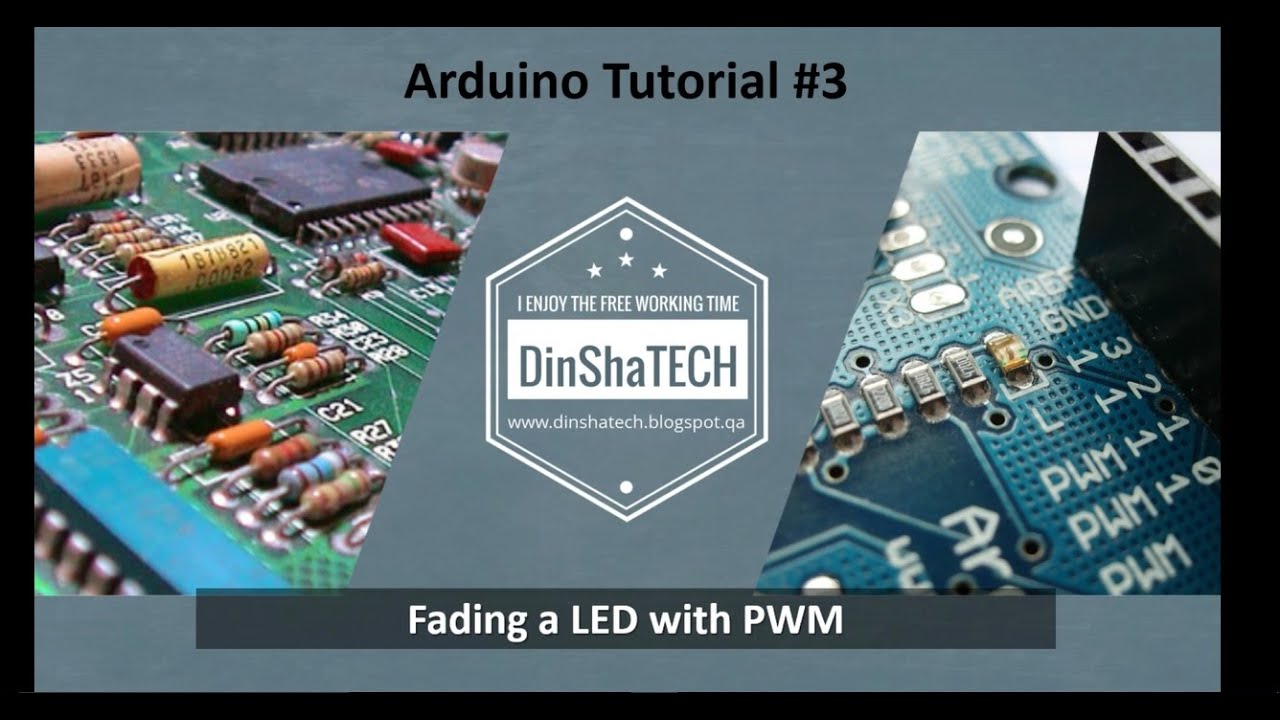 Arduino Tutorial # 3 - Fading a LED with PWM