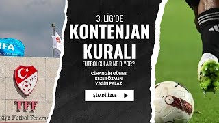 3. Lige Getirilen Kontenjan Kuralına Futbolcular Ne Diyor?