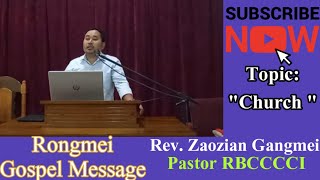 Gospel Message||Rev.Zaozian Gangmei Pastor RBCCCCI||  Topic: 'The Church ' || At Lubanglong B/Ch.