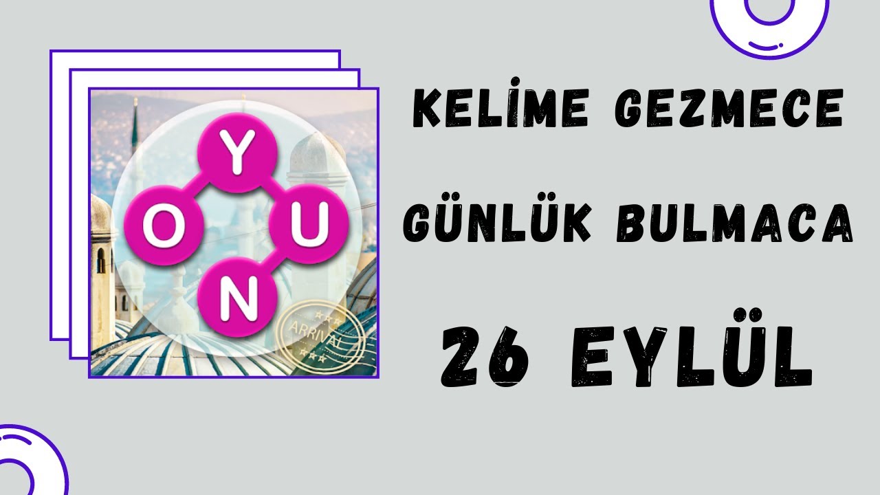 KELİME GEZMECE GÜNLÜK BULMACA 26 EYLÜL 2021 