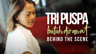 TRI PUSPA - Butuh Dirawat (BEHIND THE SCENE)