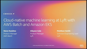 AWS re:Invent 2019: Cloud-native machine learning at Lyft with AWS Batch and Amazon EKS (CON235-P)