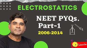 NEET-UG : ELECTROSTATICS PYQs  Part#1/2 (2006-2014)