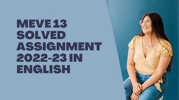 MEVE 13 SOLVED ASSIGNMENT 2022-23 IN ENGLISH