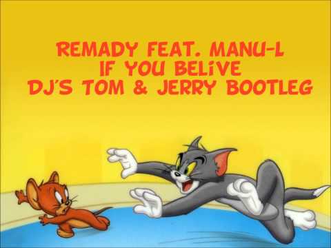 Remady feat. Manu-L - If you believe (DJ's Tom & J...