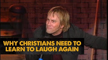 Why Christians Need To Learn To Laugh Again | Brad Stine