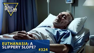 #324 Euthanasia A Slippery Slope Trailer