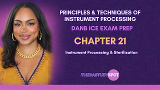Principles & Techniques of Instrument Processing & Sterilization |  DANB ICE Exam Prep | Chapter 21