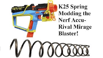 🎇K25 Spring Mod Mirage Nerf Accu Rival 🔫Blaster! Modding Nerf Toy Gun🐱‍👤How to mod your nerf gun