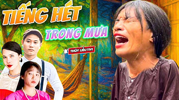Tiếng Hét Trong Mưa Phần 2 | Thúy Liễu Tivi