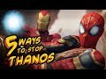 5 WAYS TO STOP THANOS - "Avengers: Infinity War" SPOOF