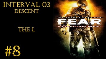 Walkthrough F.E.A.R. Extraction Point [Interval 03 - Descent: The L]