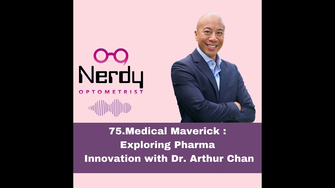 75.Medical Maverick : Exploring Pharma  Innovation with Dr. Arthur Chan