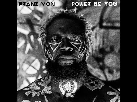 Franz Von - Power Be You (Official Video)