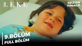 Leke | 9. Bölüm SEZON FİNALİ!